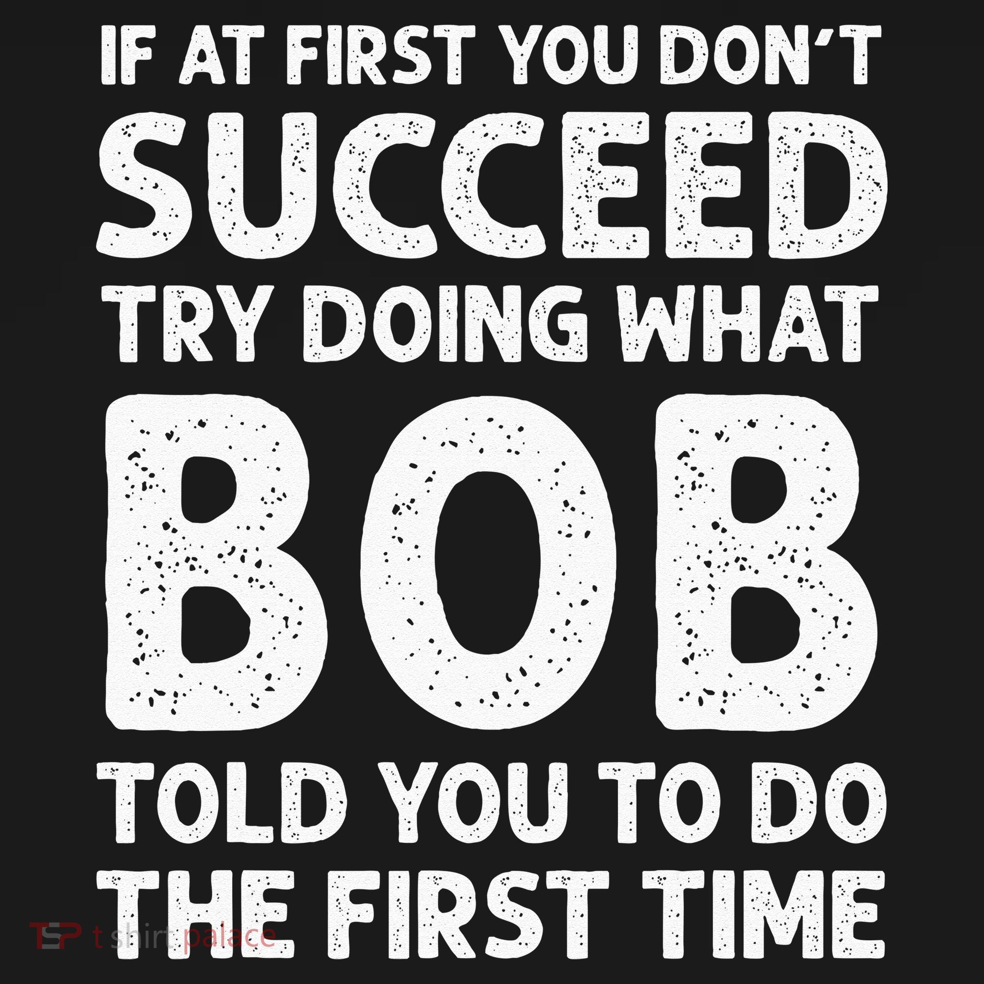 If At First You Dont Succeed Try Doing What Bob Told You To Women's Tank Top