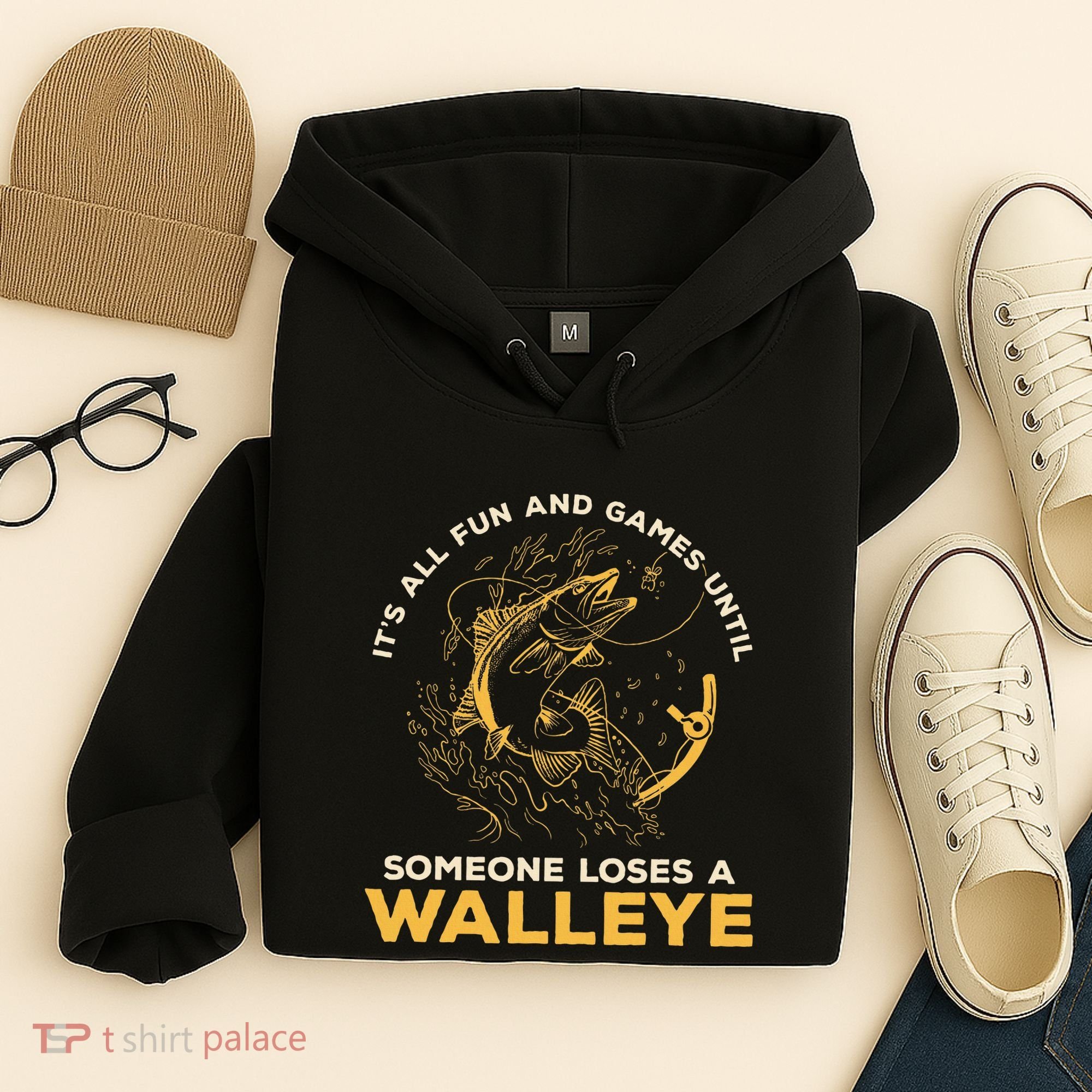 ItS All Fun Games Until Someone Loses A Walleye Fishing Hoodie