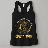 ItS All Fun Games Until Someone Loses A Walleye Fishing Women's Tank Top thumb 3