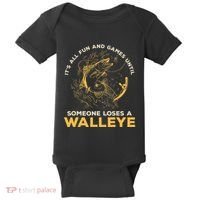 ItS All Fun Games Until Someone Loses A Walleye Fishing Baby Bodysuit thumb 0