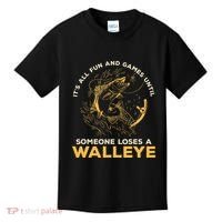 ItS All Fun Games Until Someone Loses A Walleye Fishing Kids T-Shirt thumb 0
