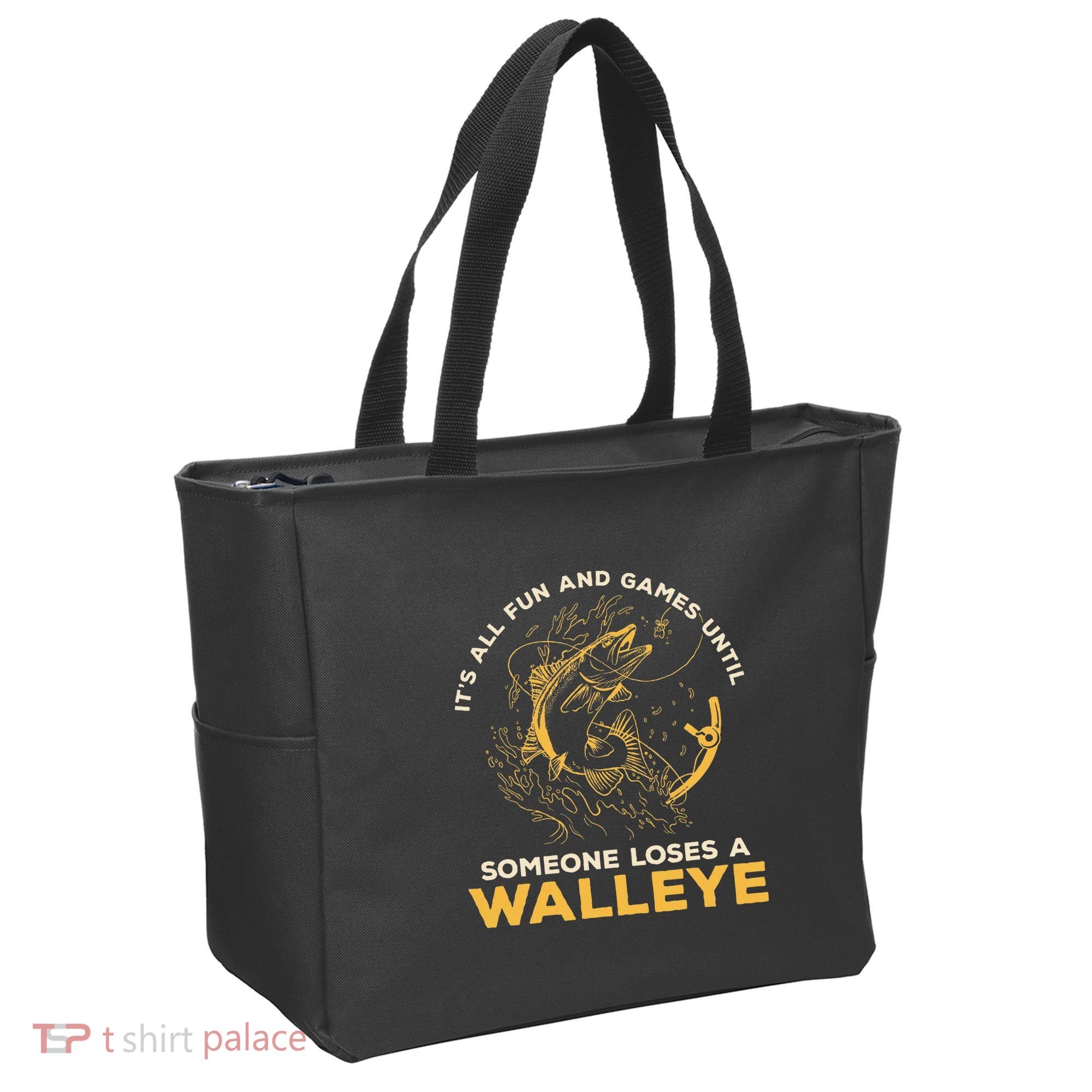 ItS All Fun Games Until Someone Loses A Walleye Fishing Tote Bag