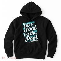 IM A Fool By The Pool Funny Swimming Team Swim Lover Joke Hoodie thumb 0