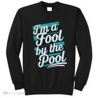 IM A Fool By The Pool Funny Swimming Team Swim Lover Joke Sweatshirt thumb 0