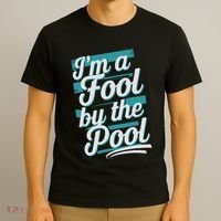 IM A Fool By The Pool Funny Swimming Team Swim Lover Joke T-Shirt thumb 3