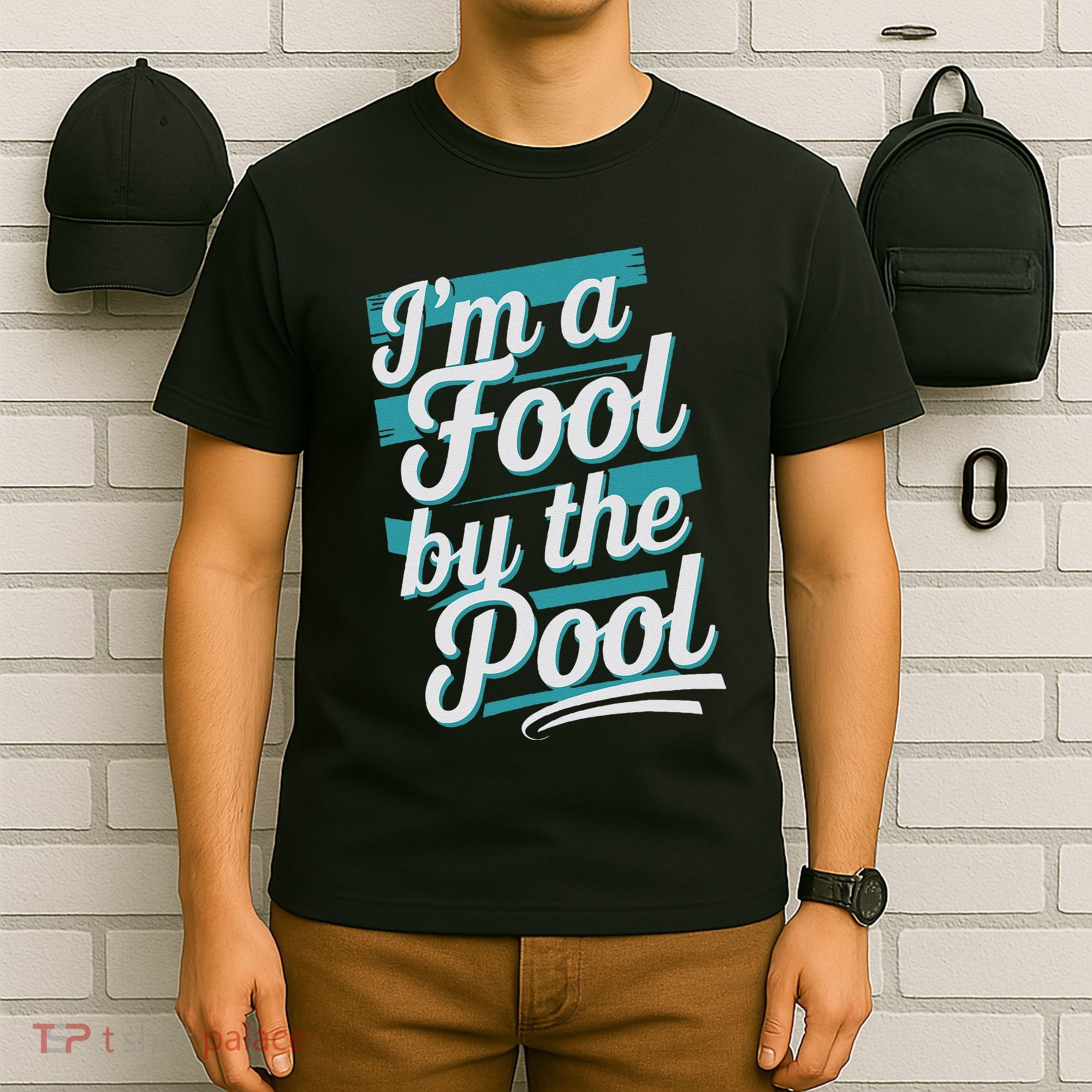 IM A Fool By The Pool Funny Swimming Team Swim Lover Joke T-Shirt