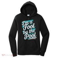 IM A Fool By The Pool Funny Swimming Team Swim Lover Joke Women's Hoodie thumb 0