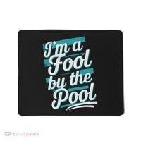 IM A Fool By The Pool Funny Swimming Team Swim Lover Joke Mousepad thumb 0