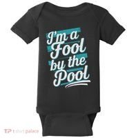 IM A Fool By The Pool Funny Swimming Team Swim Lover Joke Baby Bodysuit thumb 0