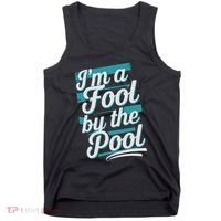 IM A Fool By The Pool Funny Swimming Team Swim Lover Joke Tank Top thumb 0