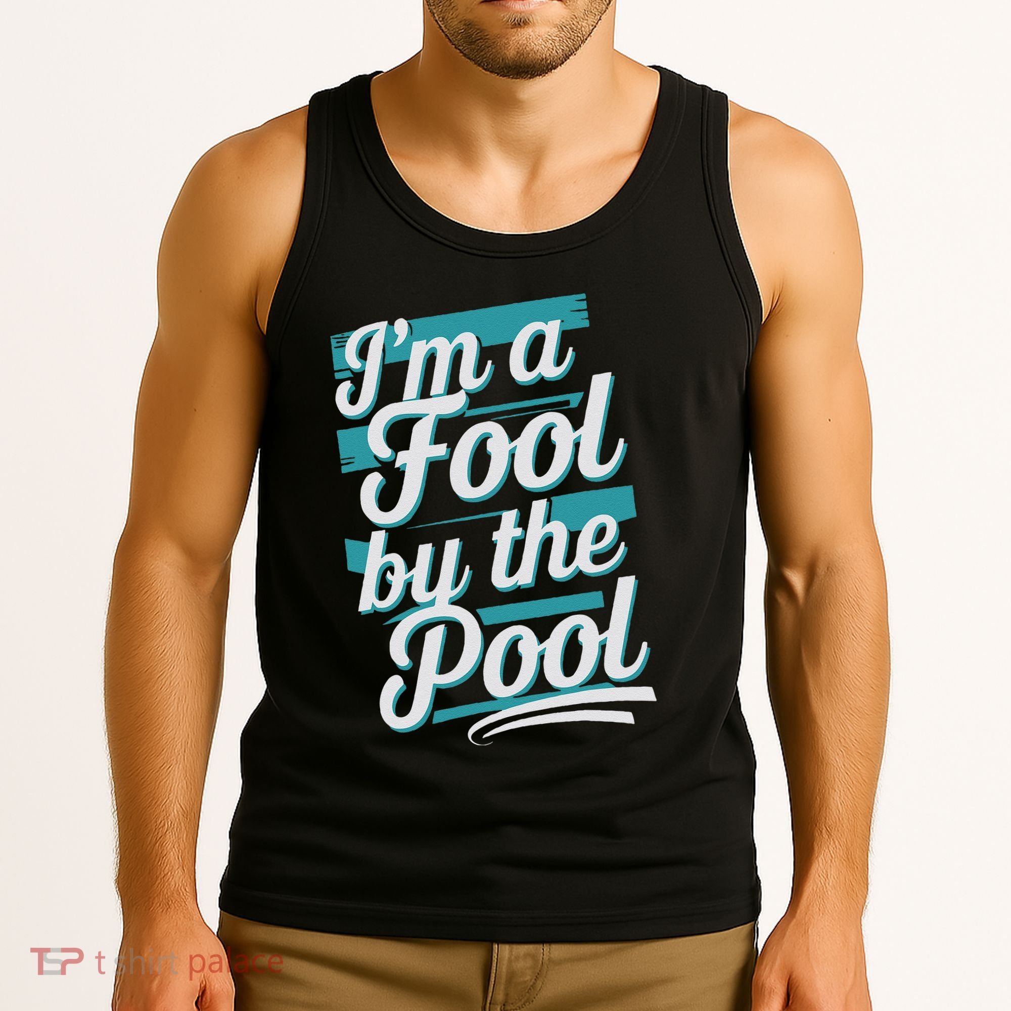 IM A Fool By The Pool Funny Swimming Team Swim Lover Joke Tank Top