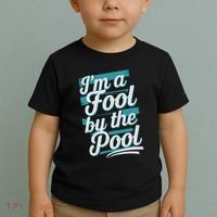 IM A Fool By The Pool Funny Swimming Team Swim Lover Joke Toddler T-Shirt thumb 2