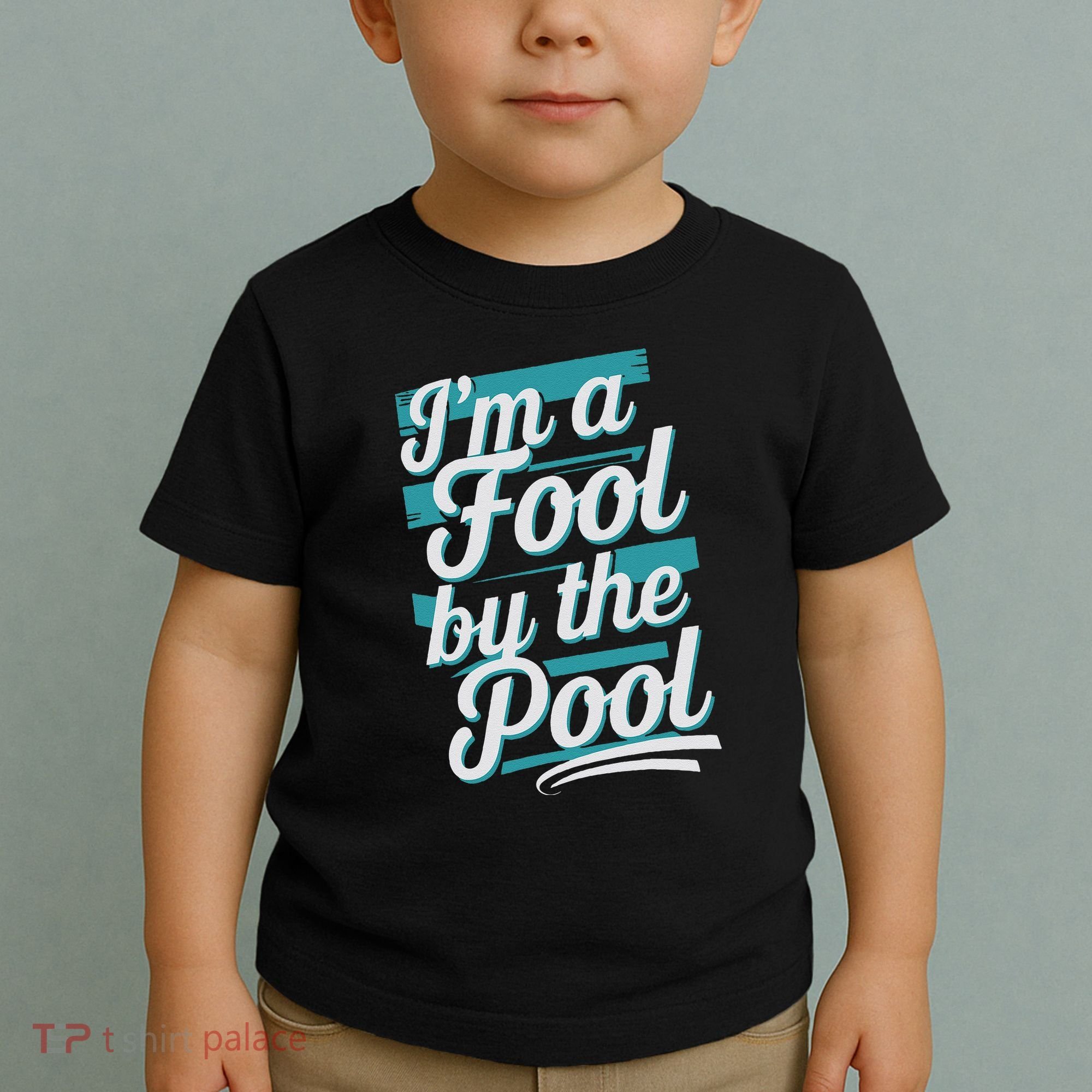 IM A Fool By The Pool Funny Swimming Team Swim Lover Joke Toddler T-Shirt
