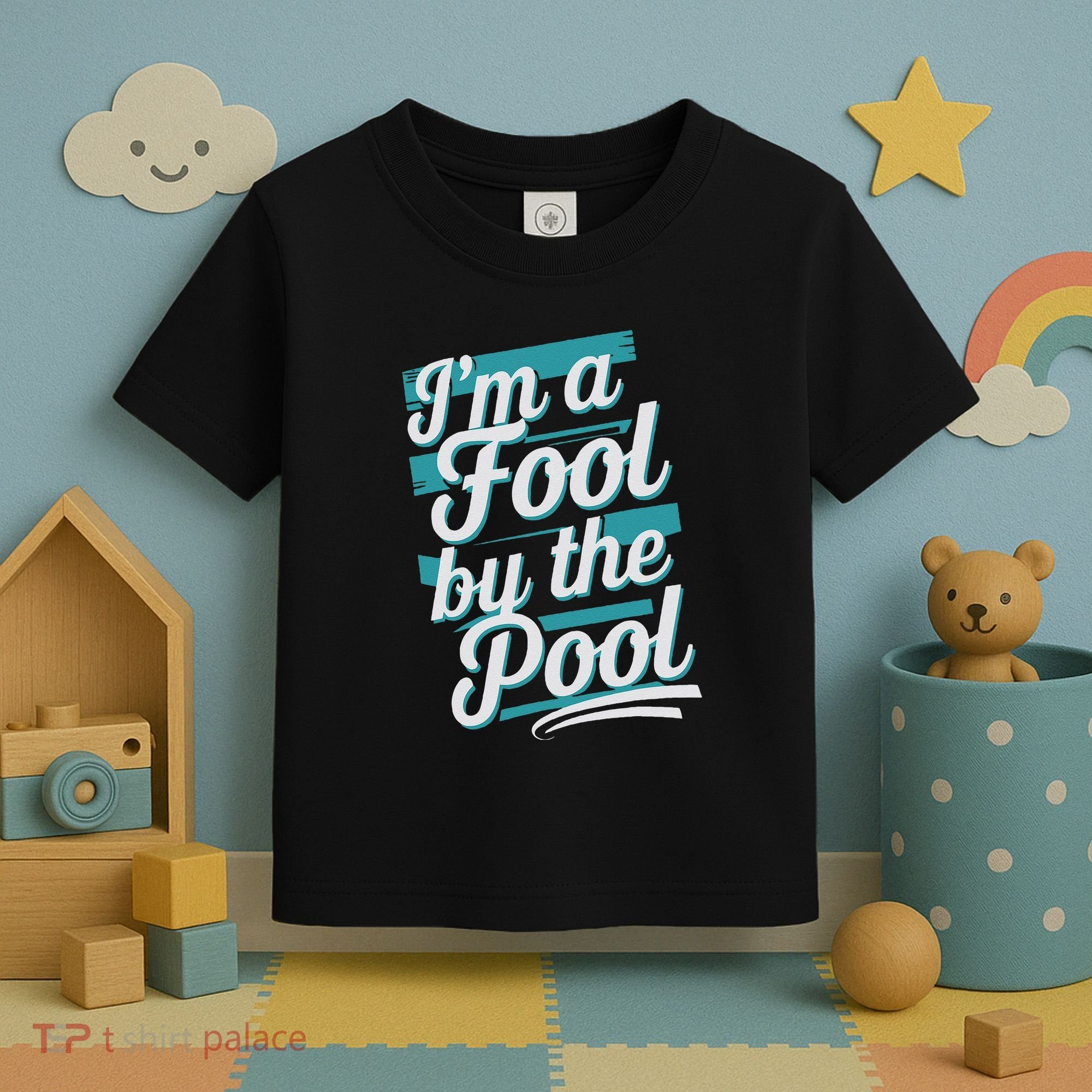 IM A Fool By The Pool Funny Swimming Team Swim Lover Joke Toddler T-Shirt