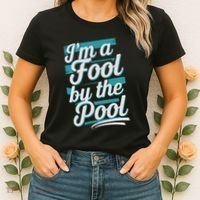 IM A Fool By The Pool Funny Swimming Team Swim Lover Joke Women's T-Shirt thumb 2