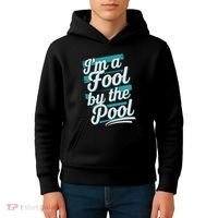 IM A Fool By The Pool Funny Swimming Team Swim Lover Joke Kids Hoodie thumb 4