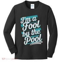 IM A Fool By The Pool Funny Swimming Team Swim Lover Joke Kids Long Sleeve Shirt thumb 0