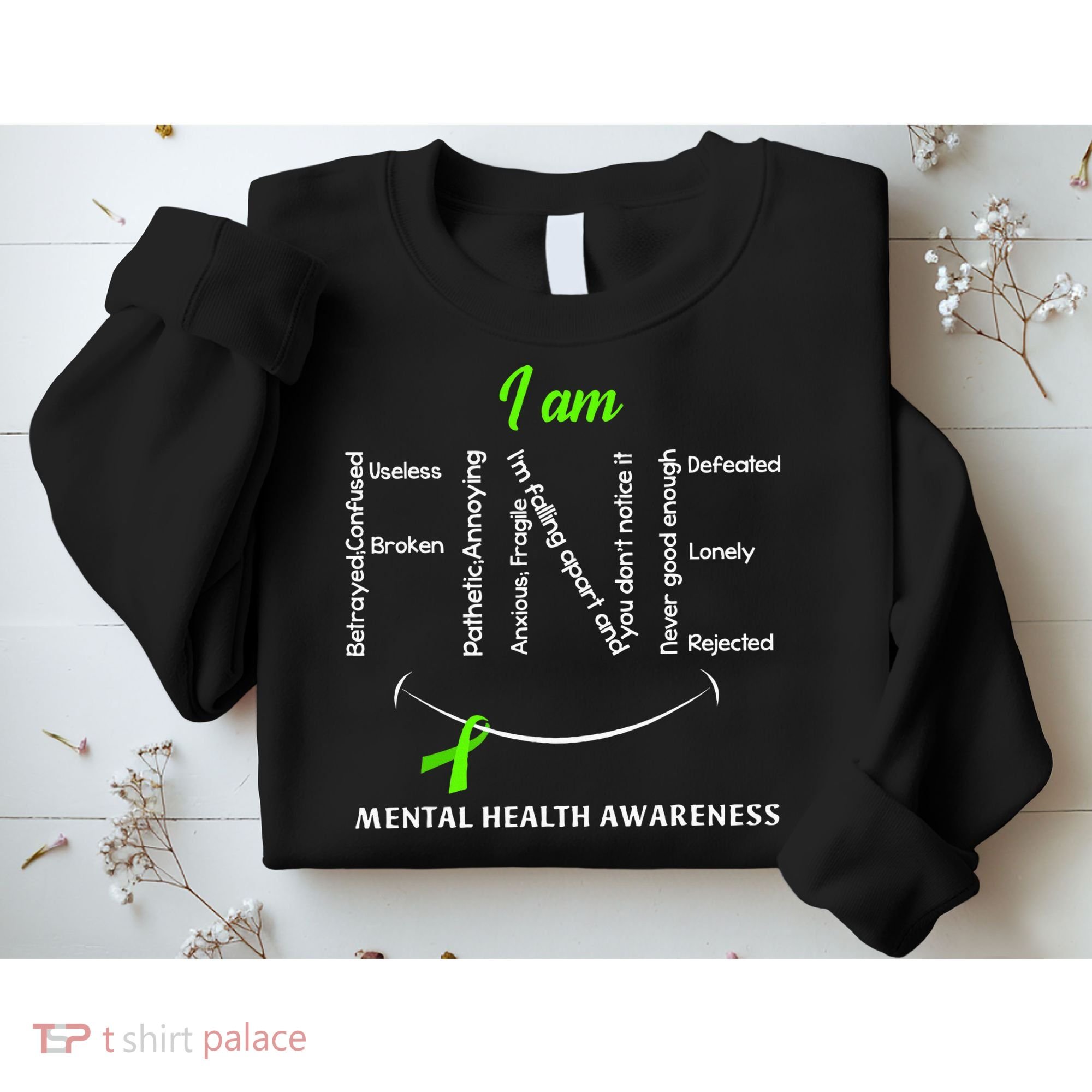 I Am Fine Mental Health Awareness Ribbon Green Sweatshirt