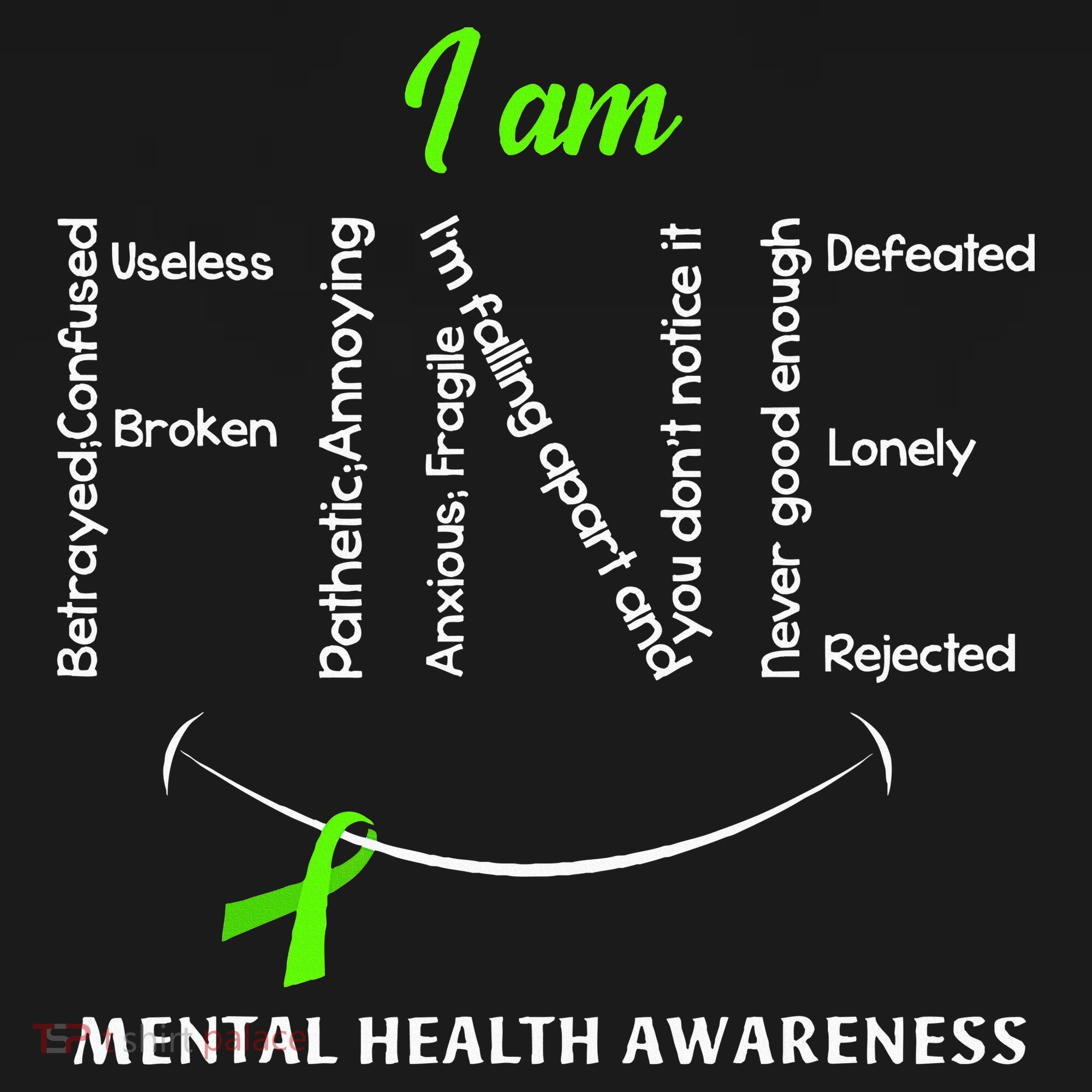 I Am Fine Mental Health Awareness Ribbon Green T-Shirt