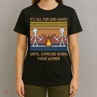 It's All Fun And Games Until Someone Burns Their Weiner Vintage T-Shirt thumb 4