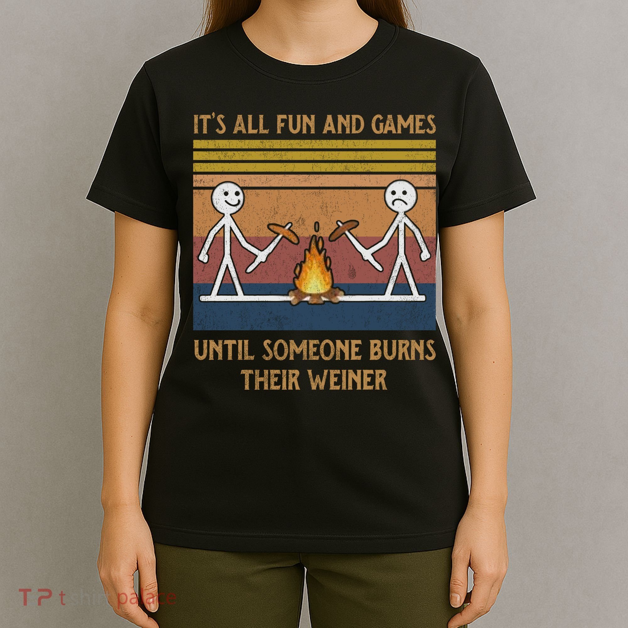 It's All Fun And Games Until Someone Burns Their Weiner Vintage T-Shirt