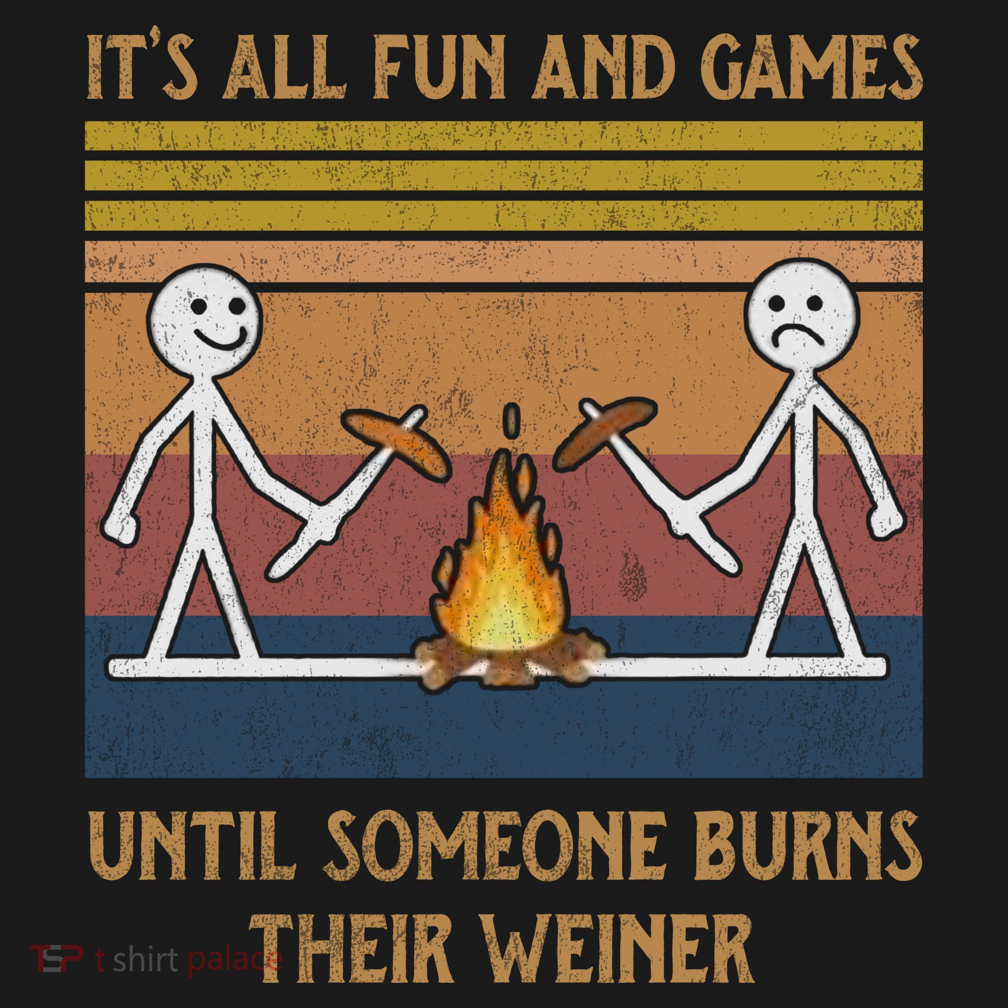 It's All Fun And Games Until Someone Burns Their Weiner Vintage T-Shirt
