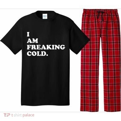 I Am Freaking Cold Funny Pajama Set