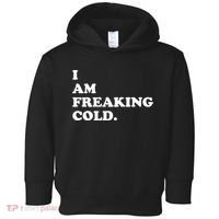 I Am Freaking Cold Funny Toddler Hoodie thumb 0