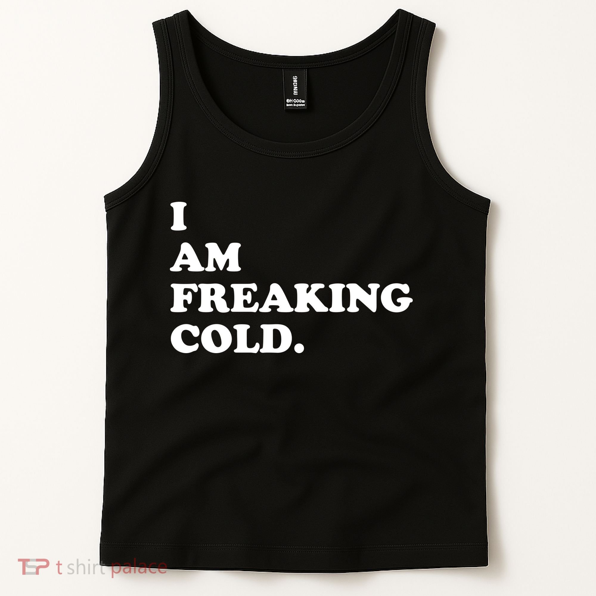 I Am Freaking Cold Funny Tank Top