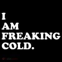 I Am Freaking Cold Funny Toddler T-Shirt thumb 4