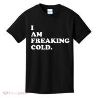 I Am Freaking Cold Funny Kids T-Shirt thumb 0