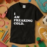 I Am Freaking Cold Funny Kids T-Shirt thumb 3