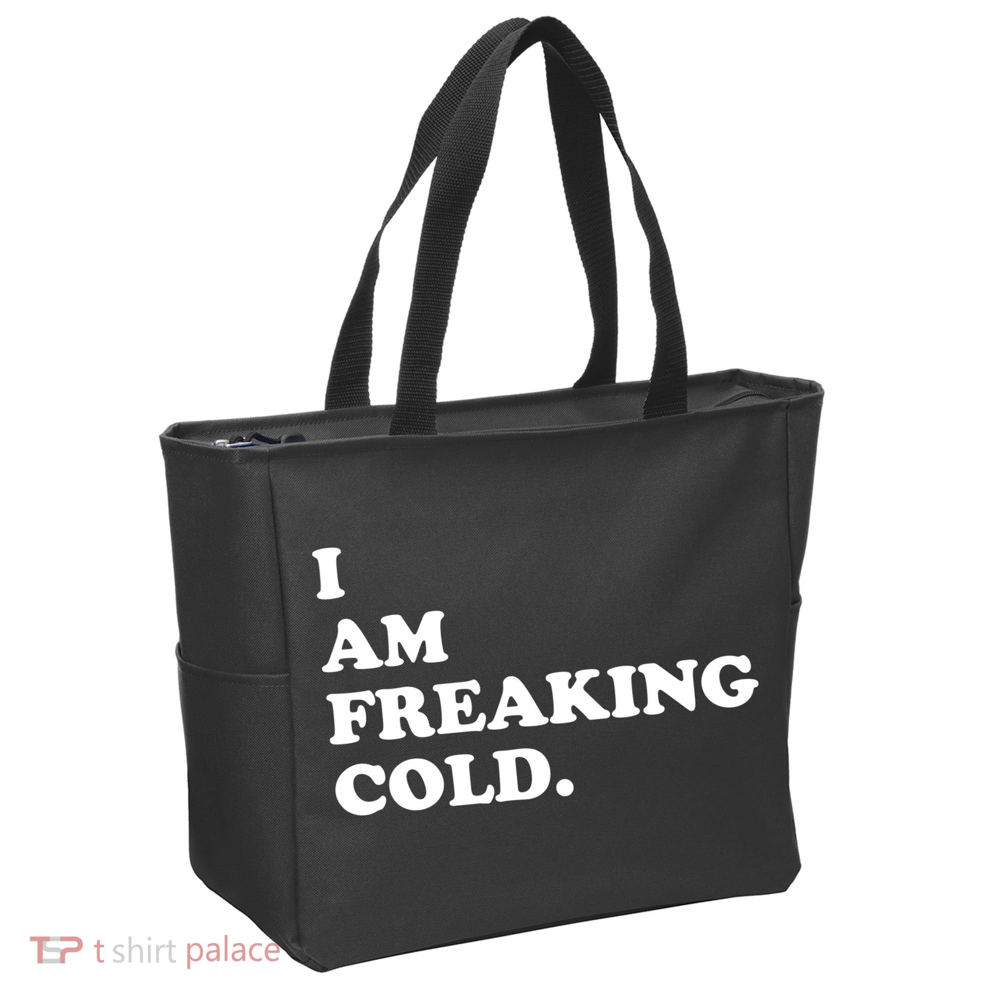 I Am Freaking Cold Funny Tote Bag