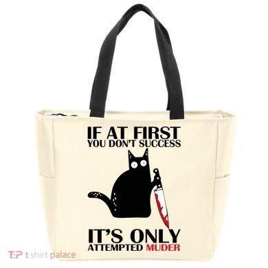 If At First You Dont Succeed It Is Only Attempted Murder Cool Gift Tote Bag