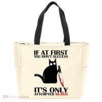 If At First You Dont Succeed It Is Only Attempted Murder Cool Gift Tote Bag thumb 0