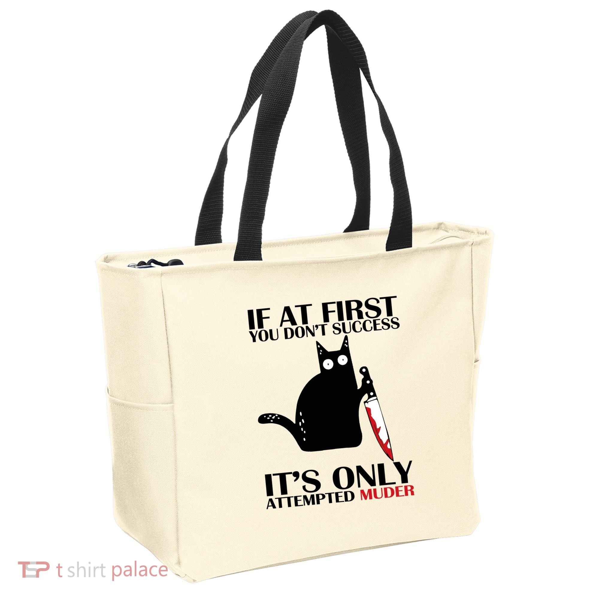 If At First You Dont Succeed It Is Only Attempted Murder Cool Gift Tote Bag