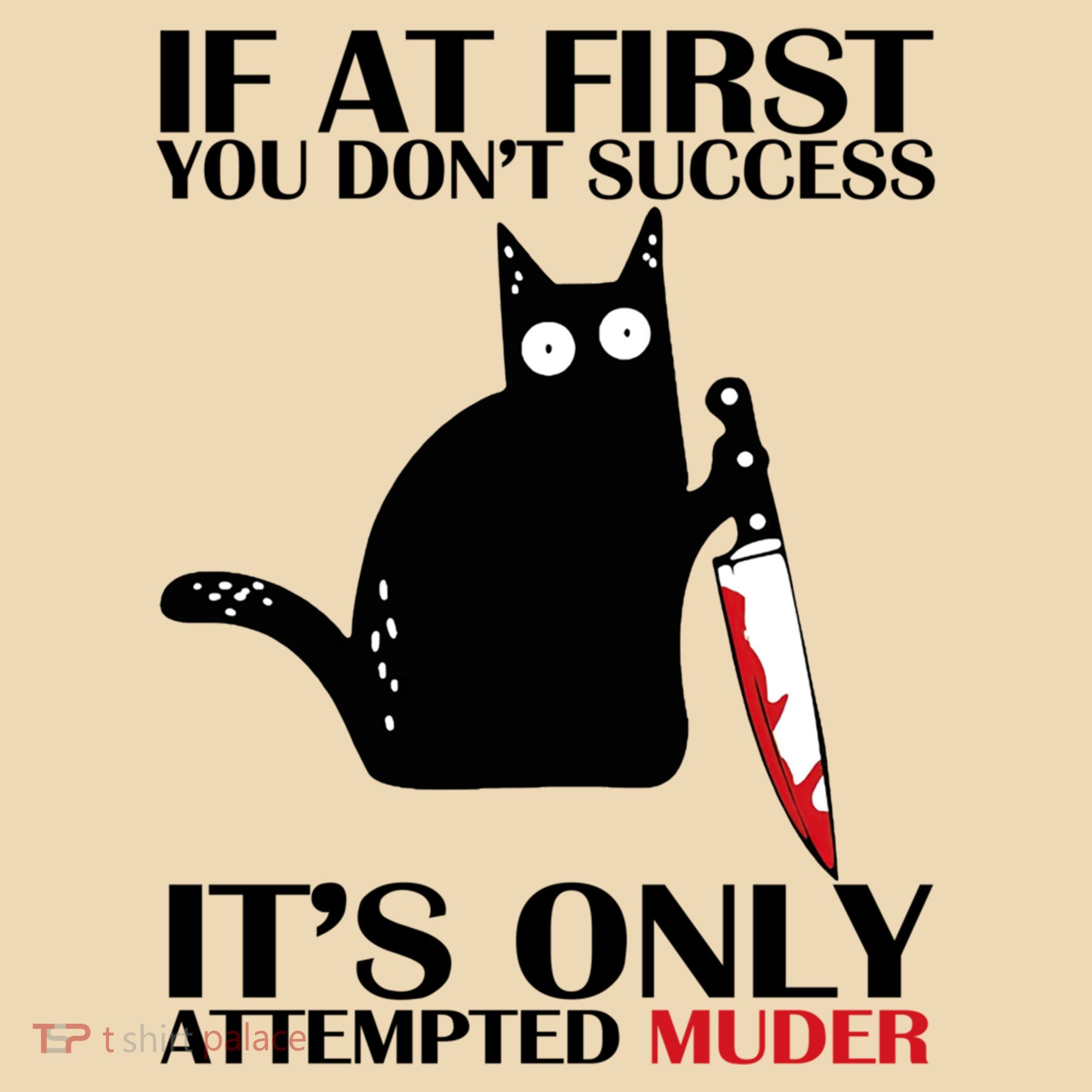 If At First You Dont Succeed It Is Only Attempted Murder Cool Gift Tote Bag