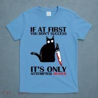 If At First You Dont Succeed It Is Only Attempted Murder Cool Gift T-Shirt thumb 4