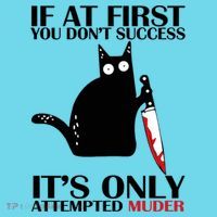 If At First You Dont Succeed It Is Only Attempted Murder Cool Gift Button thumb 1