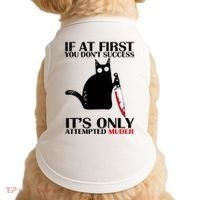 If At First You Dont Succeed It Is Only Attempted Murder Cool Gift Doggie Tank thumb 0