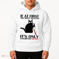 If At First You Dont Succeed It Is Only Attempted Murder Cool Gift Hoodie thumb 2