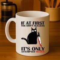 If At First You Dont Succeed It Is Only Attempted Murder Cool Gift Coffee Mug thumb 4