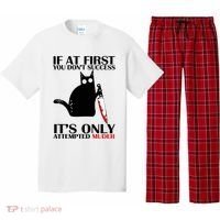 If At First You Dont Succeed It Is Only Attempted Murder Cool Gift Pajama Set thumb 0