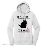 If At First You Dont Succeed It Is Only Attempted Murder Cool Gift Women's Hoodie thumb 0