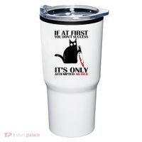 If At First You Dont Succeed It Is Only Attempted Murder Cool Gift Tumbler thumb 0