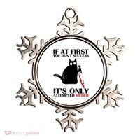 If At First You Dont Succeed It Is Only Attempted Murder Cool Gift Ornament thumb 0