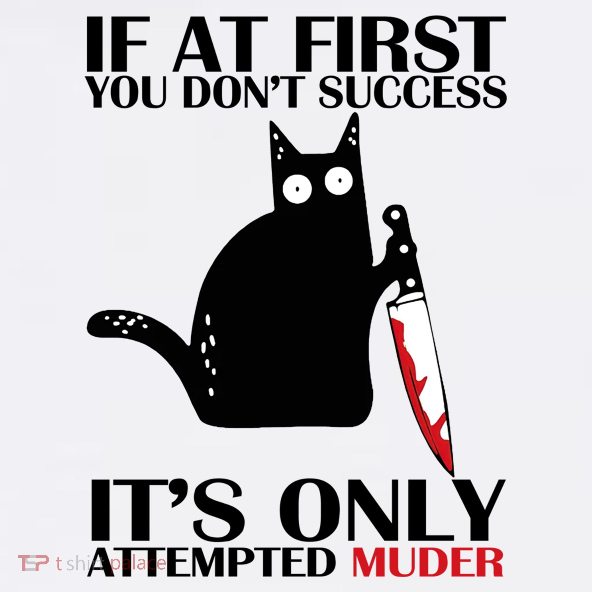 If At First You Dont Succeed It Is Only Attempted Murder Cool Gift Women's Tank Top