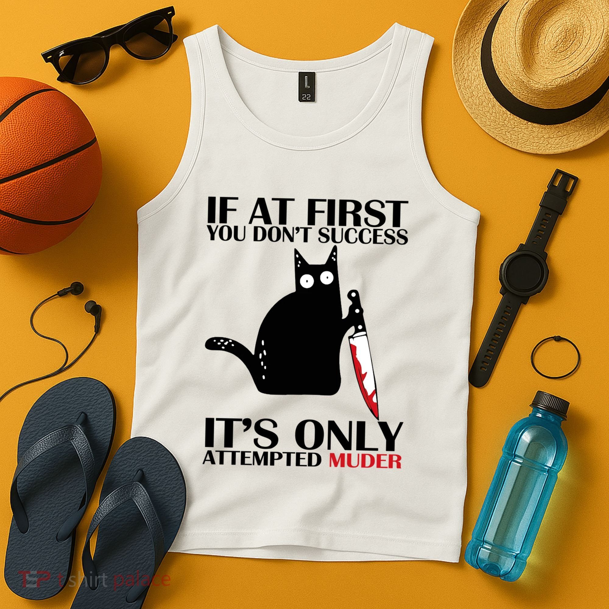 If At First You Dont Succeed It Is Only Attempted Murder Cool Gift Tank Top