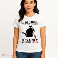 If At First You Dont Succeed It Is Only Attempted Murder Cool Gift Women's T-Shirt thumb 4