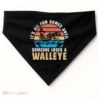 It's All Fun And Game Until Someone Loses A Walleye Fishing USA-Made Doggie Bandana thumb 0